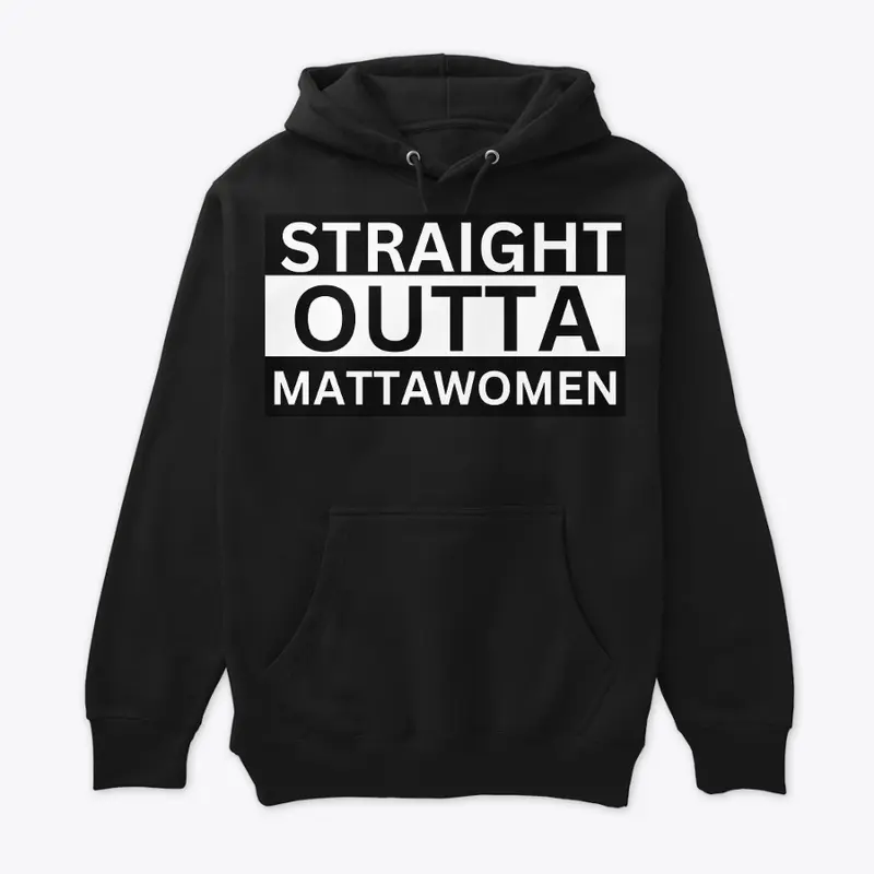 Straight Outta Mattawomen